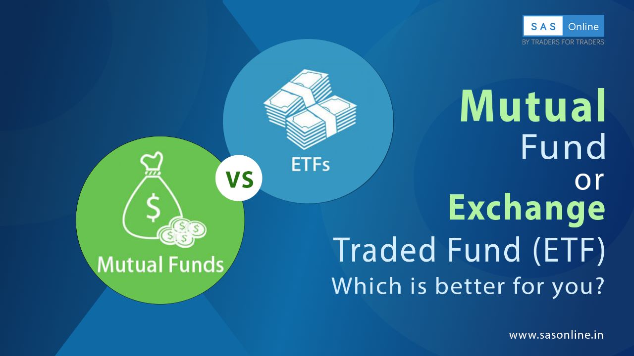 ETF (Exchange-Traded Funds) Vs MF (Mutual Funds)