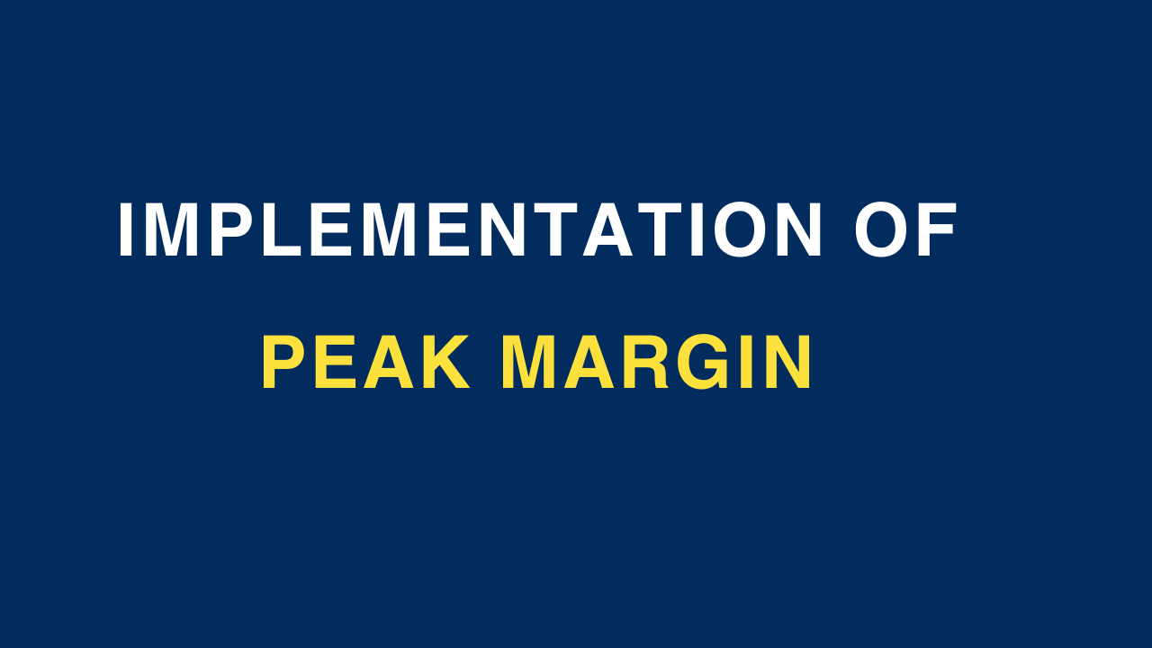 Implementation of Peak Margin from Dec 1st and how it will impact the market participants